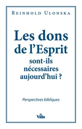 Les dons de l’Esprit sont-ils nécessaires aujourd’hui ?