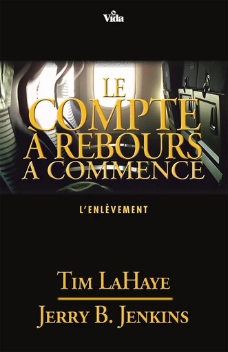 Le compte à rebours a commencé - Tim Lahaye, Jerry Jenkins - Editions Vida