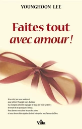 Faites tout avec amour !