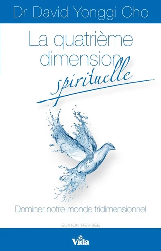 La quatrième dimension spirituelle - David Cho Yonggi - Editions Vida