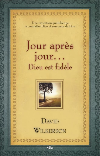 Jour après jour... Dieu est fidèle - David Wilkerson - Editions Vida