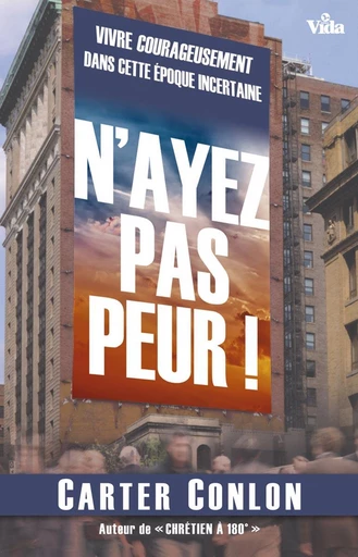 N’ayez pas peur ! - Carter Conlon - Editions Vida