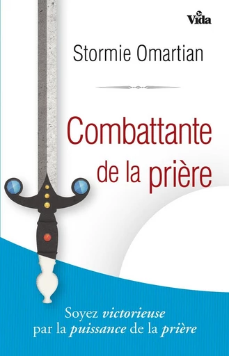 Combattante de la prière - Stormie Omartian - Editions Vida