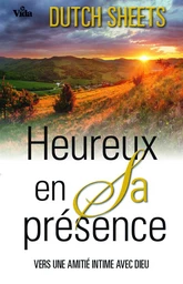 Heureux en Sa présence