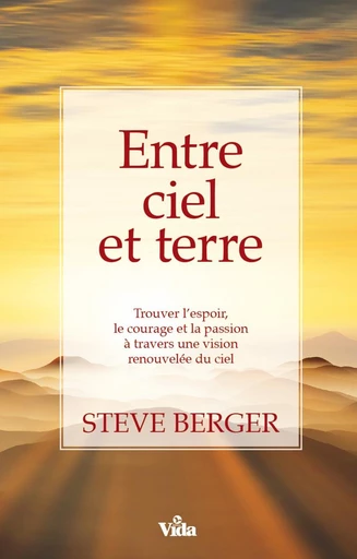 Entre ciel et terre - Steve Berger - Editions Vida