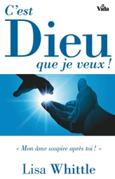 C’est Dieu que je veux !