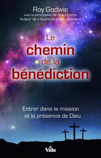 Le chemin de la bénédiction - Roy Godwin, Dave Roberts - Editions Vida