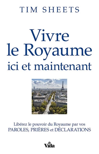 Vivre le Royaume ici et maintenant - Tim Sheets - Editions Vida