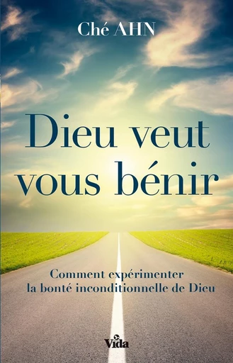 Dieu veut vous bénir - Che Ahn - Editions Vida