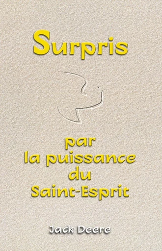 Surpris par la puissance du Saint-Esprit - Jack Deere - Editions Vida