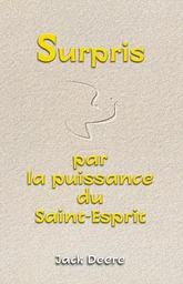 Surpris par la puissance du Saint-Esprit