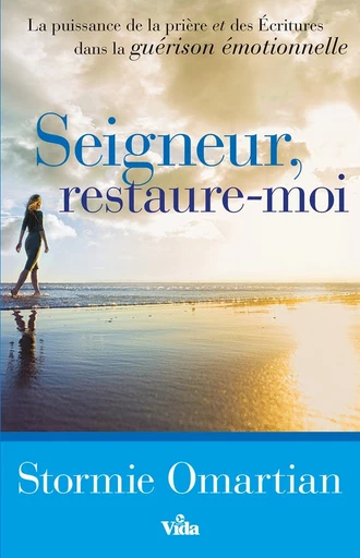 Seigneur, restaure-moi - Stormie Omartian - Editions Vida