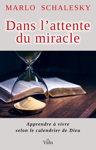 Dans l’attente du miracle - Marlo Schalesky - Editions Vida