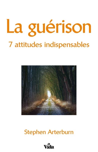 La guérison - Stephen Arterburn - Editions Vida