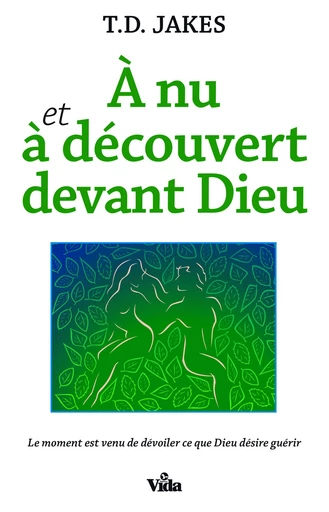 A nu et à découvert devant Dieu - Thomas Dexter Jakes - Editions Vida