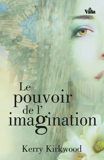 Le pouvoir de l’imagination - Kerry Kirkwood - Editions Vida