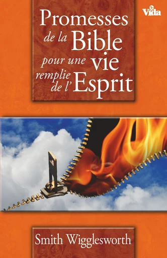 Promesses de la Bible pour une vie remplie de l’Esprit - Smith Wigglesworth - Editions Vida