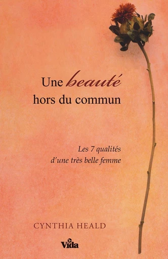 Une beauté hors du commun - Cynthia Heald - Editions Vida