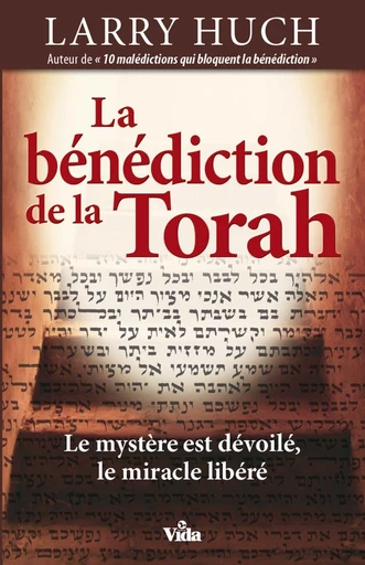 La bénédiction de la Torah - Larry Huch - Editions Vida