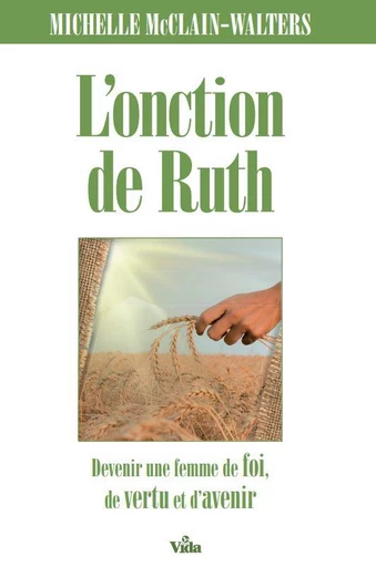 L’onction de Ruth - Michelle Mcclain-Walters - Editions Vida