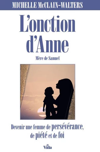 L’onction d’Anne, mère de Samuel - Michelle Mcclain-Walters - Editions Vida