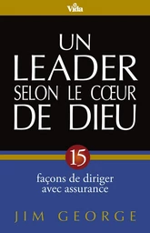 Un leader selon le coeur de Dieu