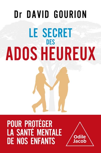 Le Secret des ados heureux - David Gourion - Odile Jacob