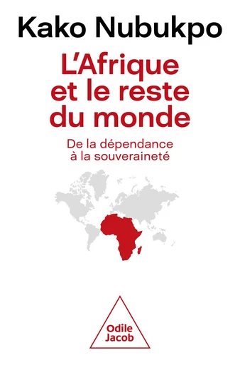 L' Afrique et le reste du monde - Kako Nubukpo - Odile Jacob