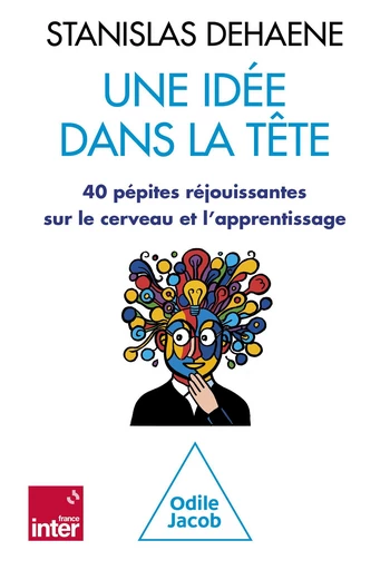 Une idée dans la tête - Stanislas Dehaene - Odile Jacob