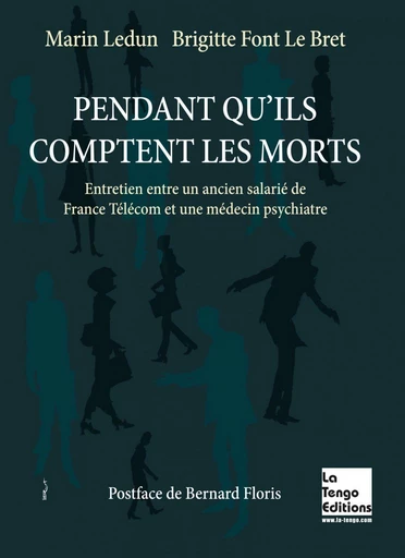 Pendant qu'ils comptent les morts - Brigitte Font Le Bret, Marin Ledun - Editions La Tengo