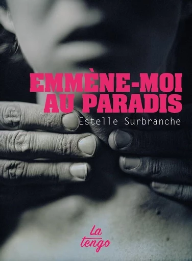 Emmène-moi au paradis - Estelle Surbranche - La Tengo