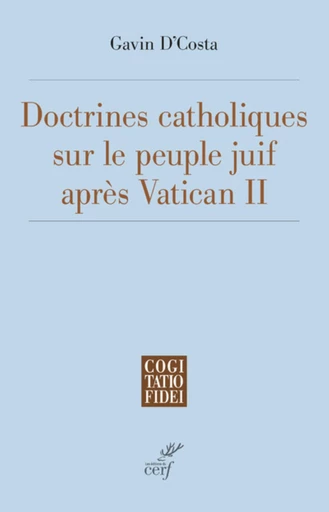 LA DOCTRINE CATHOLIQUE SUR LE PEUPLE JUIF APRES VATICAN II -  COSTA GAVIN D',  MACINA MENAHEM - Editions du Cerf