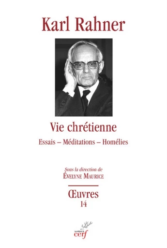 VIE CHRETIENNE - ESSAIS - MEDITATIONS - HOMELIES -  RAHNER KARL - Editions du Cerf