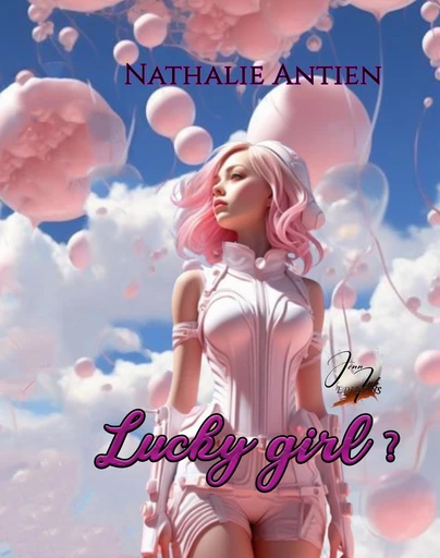 Lucky girl ? - Nathalie Antien - Jenn Ink Editions