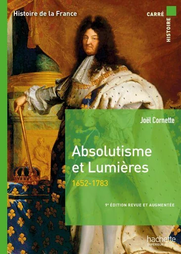 Absolutisme et Lumières (1652-1783) - 9e édition - Joël Cornette - Hachette Éducation