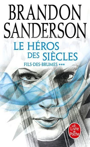 Le Héros des siècles (Fils-des-Brumes, Tome 3) - Brandon Sanderson - Le Livre de Poche