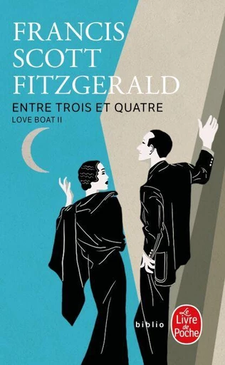 Entre trois et quatre (Love Boat, Tome 2) - Francis Scott Fitzgerald - Le Livre de Poche