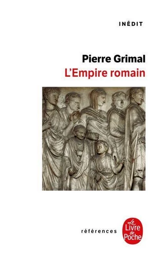 L'Empire romain - Pierre Grimal - Le Livre de Poche