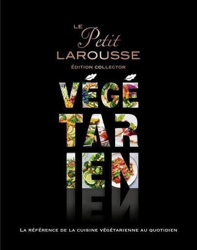 Petit Larousse Végétarien Collector -  Collectif - Larousse