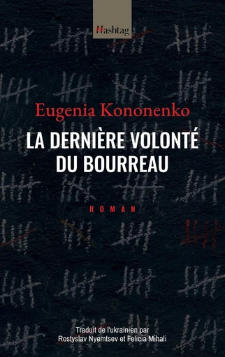 La dernière volonté du bourreau - Eugenia Kononenko - Éditions Hashtag