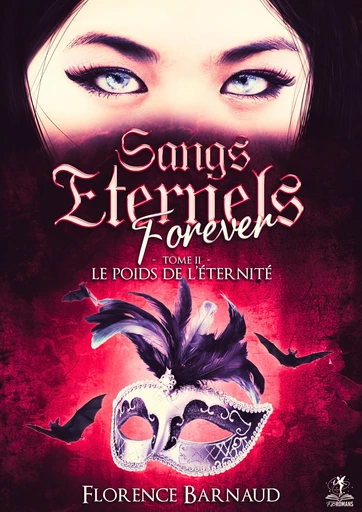 Sangs Eternels Forever - Tome 2 - Florence Barnaud - FB Romans