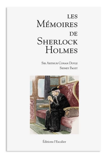 Les mémoires de Sherlock Holmes - Arthur Conan Sir Doyle - Editions l'Escalier