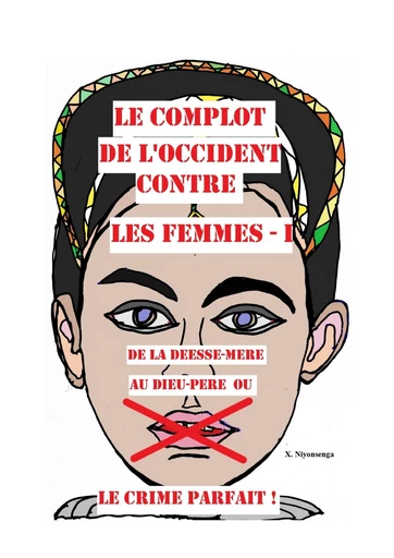 Le Complot de l'Occident  contre les femmes - X. Niyonsenga - Librinova