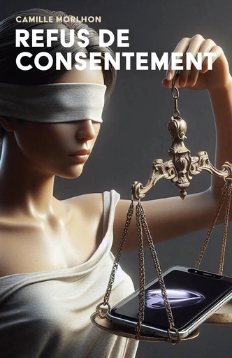 Refus de consentement - Camille Morlhon - Librinova