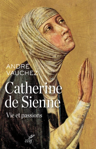 CATHERINE DE SIENNE -  VAUCHEZ ANDRE - Editions du Cerf