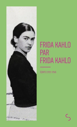 Frida Kahlo par Frida Kahlo - Frida Kahlo - Bourgois