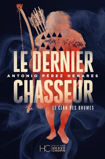 Le clan des brumes - Tome 03 Le dernier chasseur - Antonio Pérez Henares - HC éditions