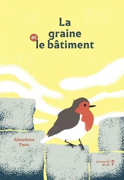 La graine et le bâtiment