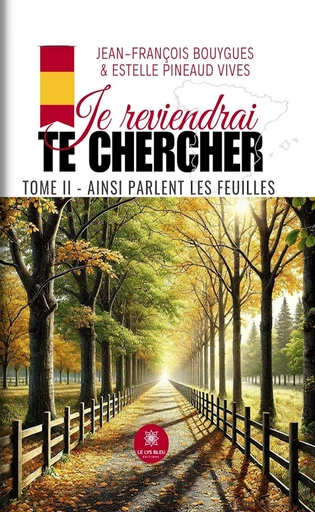 Je reviendrai te chercher - Tome 2 - Jean-François Bouygues, Estelle Pineaud Vives - Le Lys Bleu Éditions