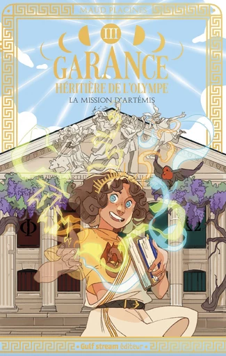 Garance, Héritière de l'Olympe - Tome 3 La Mission d'Artémis - Maud Placines - Gulf stream Editeur